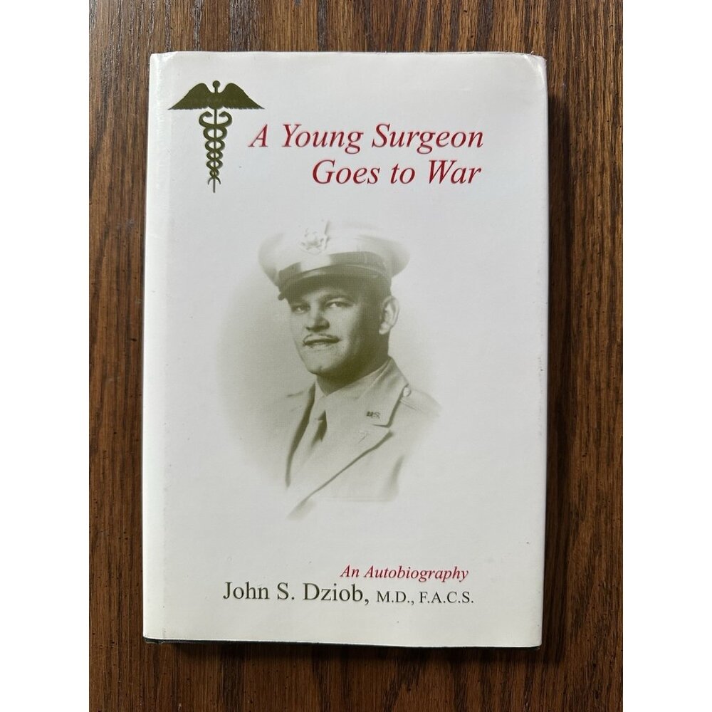 A Young Surgeon Goes to War  (1st Ed,‎ Signed) With Letter